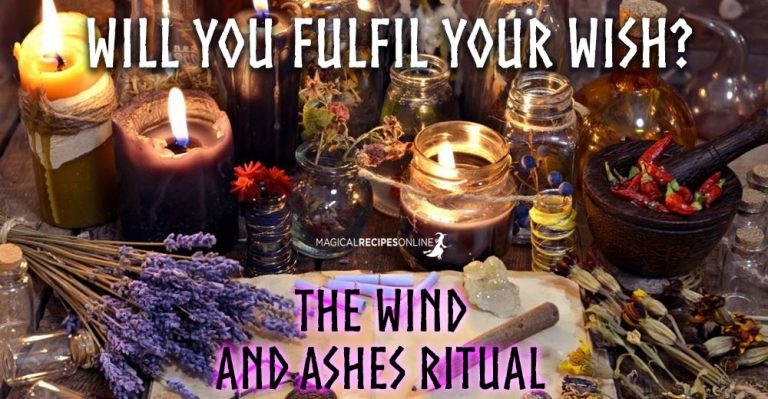 Will you fulfil your wish? The Wind and Ashes Ritual