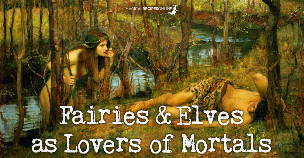 Fairies & Elves as Lovers of Mortals