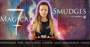 7 Magical Smudges and Why to Choose Each