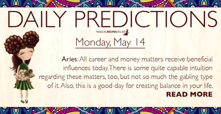 Daily Predictions for Monday, 14 May 2018
