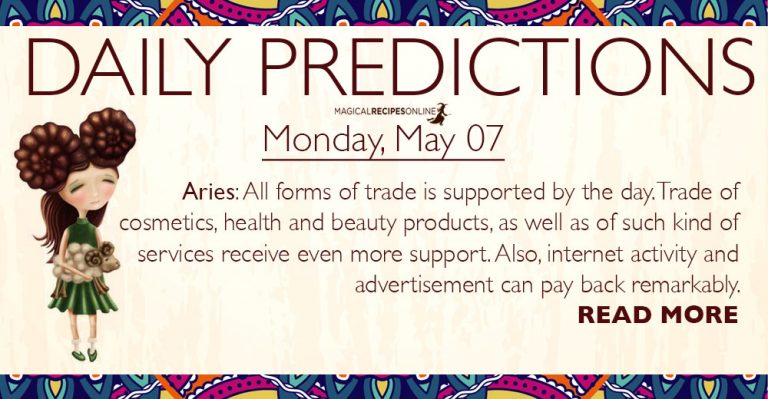 Daily Predictions for Monday, 7 May 2018