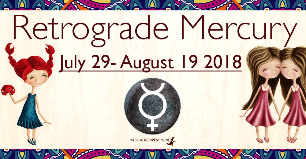 Retrograde Mercury, from July 29 - August 19 2018