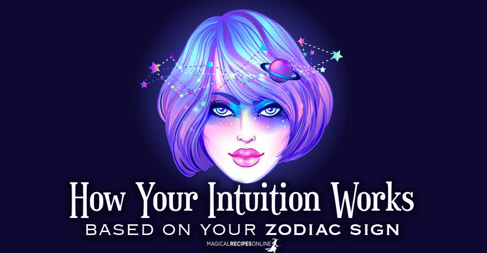 How Your Intuition Works based on Your Zodiac Sign