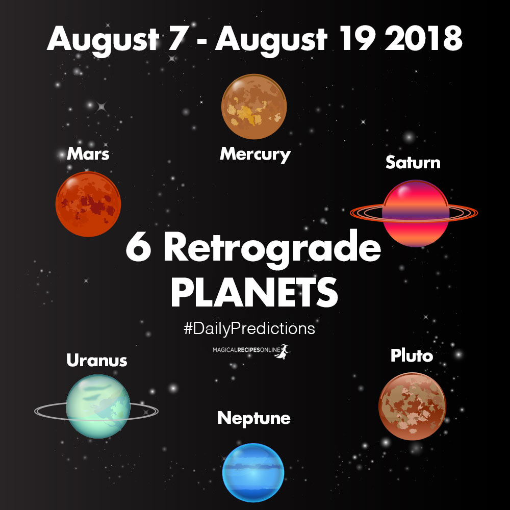 August 7 August 19 2018 6 retrograde planets