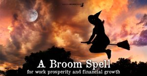 A Broom Spell for work prosperity and financial growth