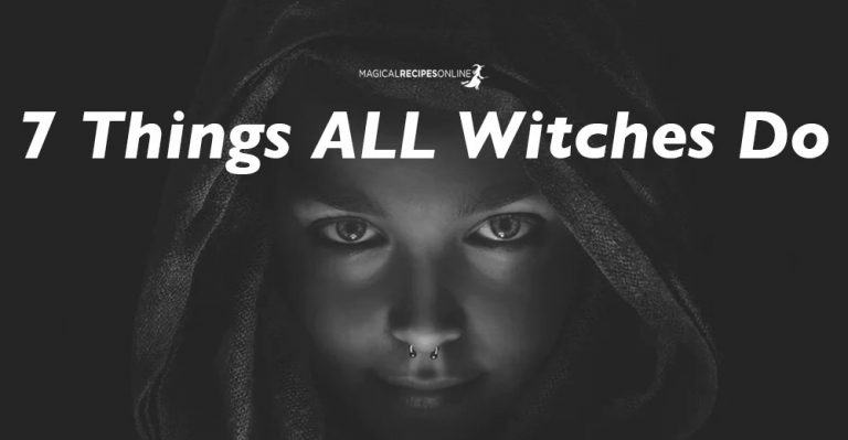 7 Things ALL Witches Do