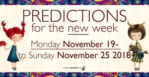 Predictions for the New Week, November 19 - 25, 2018