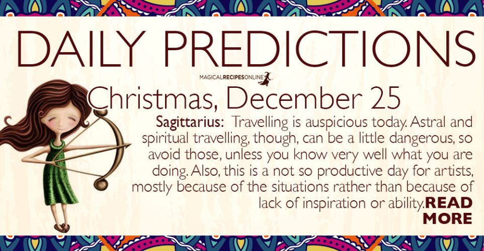 Daily Predictions for Tuesday 25 December 2018 - Magical Recipes Online