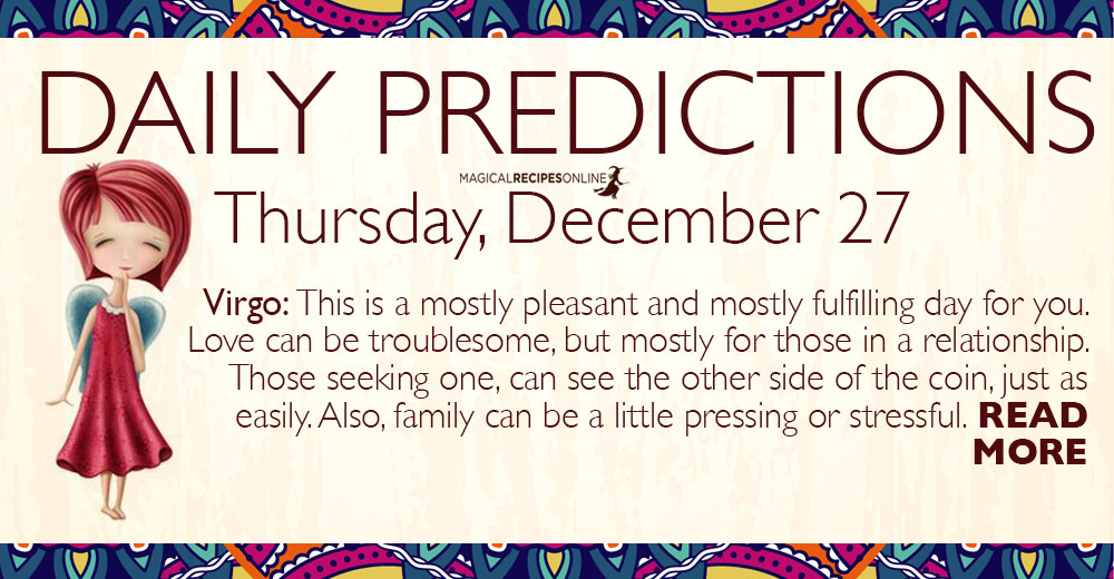 Daily Predictions for Thursday 27 December 2018