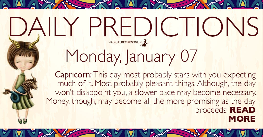 Daily Predictions for Monday 07 January 2019