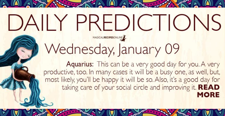Daily Predictions for Wednesday 09 January 2019