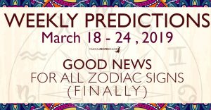 General Predictions for the New Week: After a very important week, with a combined cosmic energy of the Full Moon and the Equinox, the week that follows is also really really interesting and busy. We will get you step by step towards our weekly guide of the New Week.  In just a week, Mercury stops his retrograde course, Mars enters Gemini and Venus enters Pisces. That's why it's such a busy week! The forces of nature are have already been awakened! Do you feel it?  Uranus in Taurus From March 06, 2019 until July 07, 2025 Uranus in Taurus will change many things in our lives including the whole Material Plane because Taurus symbolises the Earth and Ecology. See here more about this life-changing Astrological phenomenon. Retrograde Mercury until March 28 - but will still affect us for weeks On Tuesday, March 05th at 18:19 UT Mercury stopped at the very edge of Pisces, in order to turn retrograde. Many of us have already had a glimpse (or many more glimpses than just one) of this upcoming event. Those born under the sighs of Pisces, Virgo and then the rest of the zodiacs of Water and Earth, probably, felt it more clearly than the rest. The process is going to be long – for entire month – although most of us have already felt the influence of March’s Retrograde Mercury. See more how Retrograde Mercury affects your Zodiac Sign in a detailed article here. Venus in enters Pisces - March 26 This is another powerful influence of the Week. As Venus has blessed our internet affair and our global communication, now it's time to go deeper and heal our very souls. In fact  Mars in Taurus until March 31 -> Mars in Gemini The new position of mighty Mars helps the Earth Signs pass through the obstacles of their everyday life. In fact all this fiery energy, activates their inner passion and their will to evolve. Moreover, it changes our focus towards a more materialistic point of view, taking further care of our health, our habits and our material belongings. However, dues to the rather harsh effect of the Red Planet, Taurus, Leo, Scorpio and Aquarius should definitely learn how to handle so much power.  Chiron leaves Pisces, enters Aries The most energy-sensitive of us may have a feeling that something changes, or has changed. This is actually true. For about nine years now, Chiron was in Pisces examining and re-examining our deepest fears, regrets, sorrows and other wounds, since our born. (Well, unless you are over 100 years old.) Now, from Aries and until 2027 it will encourage us to move forward, heal these wounds quickly and permanently and, even, if this is what we need, to regenerate ourselves. Even if we don’t feel this change right away, we’ll see it happening in the next nine years. So, yes, something is changing. And because this subtle yet significant change happens in “the same time” with a more intense one, Sun’s change of signs, we may realise it right away. Predictions for the new Week - Aries: Happy Birthday! The New Week finds you empowered from the Full Moon and the Equinox. Solar forces have already begun their awakening process. Now that Mars is leaving the part of your life related to your finances, you will find yourself feeling more secure, moneywise. Moreover, the end of Mercury's retrograde course means that the time for hard introspection is over and now you can proceed with more confidence.  Your Tarot Card of the Day can reveal so much more. Check it here for free. Complete annual Predictions of your Zodiac Sign for 2019 Your Daily Prediction is here! Follow our Daily Guide for Astrology and your Daily Magical Advice. Listen to the spirits guiding you through your Personal Fortune Cookie. Click here to see what they can tell you today. Predictions for the new Week - Taurus: A new week with so many promises. But let's get this step by step. For starters, Mars leaves your sign by the end of the month. I'm pretty sure you felt it with all the excessive energy flowing in you. Now it's time to focus more on expanding your financial abundance. Furthermore, your governor's new position promises news in your social circles, expanding them further and meeting new and interesting people. Time to go out?  Your Tarot Card of the Day can reveal so much more. Check it here for free. Complete annual Predictions of your Zodiac Sign for 2019 Your Daily Prediction is here! Follow our Daily Guide for Astrology and your Daily Magical Advice. Listen to the spirits guiding you through your Personal Fortune Cookie. Click here to see what they can tell you today. Predictions for the new Week - Gemini: Prepare yourself for a major energy shift. It feel that Mercury has played some tricky games with you all this time, affecting your professional life - a lot! Now his retrograde course is over and you can think clearly. Moreover, Venus is coming to heal what was harmed by the peculiar movement of your Governor.  Your Tarot Card of the Day can reveal so much more. Check it here for free. Complete annual Predictions of your Zodiac Sign for 2019 Your Daily Prediction is here! Follow our Daily Guide for Astrology and your Daily Magical Advice. Listen to the spirits guiding you through your Personal Fortune Cookie. Click here to see what they can tell you today. Predictions for the new Week - Cancer: A new week promising many changes in your life dear Cancer. First of all, the intense expansion of your social circles - attracting new interesting people along with several quarrels is now fading away while the energy is focused on your psyche - so please try to keep calm and renew your gym-membership. Moreover, the new position of Venus is about to help you evolve more in your career and achieve more of your goals. Ready?  Your Tarot Card of the Day can reveal so much more. Check it here for free. Complete annual Predictions of your Zodiac Sign for 2019 Your Daily Prediction is here! Follow our Daily Guide for Astrology and your Daily Magical Advice. Listen to the spirits guiding you through your Personal Fortune Cookie. Click here to see what they can tell you today. Predictions for the new Week - Leo: So many things are changing right now dear Leo. The effect of Mercury in the darkest part of you life is now changing towards an easier direction. Venus is also coming to give you her blessings in your health and anything related to money. You are entering a new phase in your life, an era of smooth rebirth. Need more convincing? Your Tarot Card of the Day can reveal so much more. Check it here for free. Complete annual Predictions of your Zodiac Sign for 2019 Your Daily Prediction is here! Follow our Daily Guide for Astrology and your Daily Magical Advice. Listen to the spirits guiding you through your Personal Fortune Cookie. Click here to see what they can tell you today. Predictions for the new Week - Virgo: A new era has just arrived. After several weeks of bad news, I now have something very good to tell you. You are free! Free from the repercussions of Retrograde Mercury. Now it's time to put an end to all the troubles created from your governor's backwards move forward. Less misunderstandings, more creativity! Your Tarot Card of the Day can reveal so much more. Check it here for free. Complete annual Predictions of your Zodiac Sign for 2019 Your Daily Prediction is here! Follow our Daily Guide for Astrology and your Daily Magical Advice. Listen to the spirits guiding you through your Personal Fortune Cookie. Click here to see what they can tell you today. Predictions for the new Week - Libra: Not just a new week! This is a new era in your life dear Libra. Not only does your health finally receives some good magic but also your everyday life becomes so much better in many many ways. Moreover, your governor's new position is about bring her lovely touch in your daily routine, making it much more interesting. So buckle up, because there is so much to do. Your Tarot Card of the Day can reveal so much more. Check it here for free. Complete annual Predictions of your Zodiac Sign for 2019 Your Daily Prediction is here! Follow our Daily Guide for Astrology and your Daily Magical Advice. Listen to the spirits guiding you through your Personal Fortune Cookie. Click here to see what they can tell you today. Predictions for the new Week - Scorpio: It felt a bit tough, especially when it came to personal relationships. Seemed like trying to explain the obvious yet no one quite understood it. Your energy levels reached a low point and you easily got irritated. Yet now things are changing and it's time to re-fuel your passions and instincts. During the next days what you are going to enter and completely new phase of your life.  To help you more, you can try Your Daily Tarot Card. Complete annual Predictions of your Zodiac Sign for 2019 Your Daily Prediction is here! Follow our Daily Guide for Astrology and your Daily Magical Advice. Listen to the spirits guiding you through your Personal Fortune Cookie. Click here to see what they can tell you today. Predictions for the new Week - Sagittarius: The Full Moon was actually very benevolent, bringing news and peculiar circumstances regarding anything that brings you joy and laughter. Now, Mars is entering the part of your life regarding your personal relationships. This is why you need to be more careful and keep calm as you are prone to engage in quarrels or any kind. Well, your Tarot Card of the Day can reveal so much more. Check it here for free. Complete annual Predictions of your Zodiac Sign for 2019 Your Daily Prediction is here! Follow our Daily Guide for Astrology and your Daily Magical Advice. Listen to the spirits guiding you through your Personal Fortune Cookie. Click here to see what they can tell you today. Predictions for the new Week - Capricorn: A new week bringing news in may parts of your life. For starters, retrograde mercury will cause no more troubles regarding your communication, your inspiration, transportation and creativity. Now Mercury along with Venus will try their best to heal the open wounds and help you move forward. Moreover, the new position of Mars will brings news in your everyday life, making it more active than usual. Your Tarot Card of the Day can reveal so much more. Check it here for free. Complete annual Predictions of your Zodiac Sign for 2019 Your Daily Prediction is here! Follow our Daily Guide for Astrology and your Daily Magical Advice. Listen to the spirits guiding you through your Personal Fortune Cookie. Click here to see what they can tell you today. Predictions for the new Week - Aquarius: It felt that your were stuck in a loophole of never-ending problems regarding your financial status. Thankfully, this is about to be cleared and any misunderstandings related with money will be vanished. Venus will help you fix what's broken. Mars's new position in the end of the week will help you a lot find more joy and satisfaction in your life.  More spiritual advice with your Tarot Card of the Day. Complete annual Predictions of your Zodiac Sign for 2019 Your Daily Prediction is here! Follow our Daily Guide for Astrology and your Daily Magical Advice. Listen to the spirits guiding you through your Personal Fortune Cookie. Click here to see what they can tell you today. Predictions for the new Week - Pisces: You must have felt it deep inside your veins but now what's done is done. Retrograde Mercury in your sign caused a lot of troubles, slowing down all your plans and dreams and brings delays in almost all your daily activities. However, now it's time for all this to end. Moreover, Venus entering your Sign is the best news for you. Rejuvenation and healing is coming towards your way. Shine brighter than before!  Your Tarot Card of the Day can reveal so much more. Check it here for free. Complete annual Predictions of your Zodiac Sign for 2019 Your Daily Prediction is here! Follow our Daily Guide for Astrology and your Daily Magical Advice. Listen to the spirits guiding you through your Personal Fortune Cookie. Click here to see what they can tell you today. Astrology and Magic: Changing your love karma receives much support this week. The same goes for your appearance although you need to proceed with caution.  Jupiter in Sagittarius Horoscope of 2019 That’s all. Have fun and enjoy your week!
