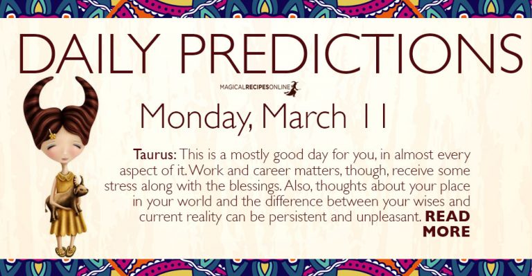 Daily Predictions for Monday 11 March 2019