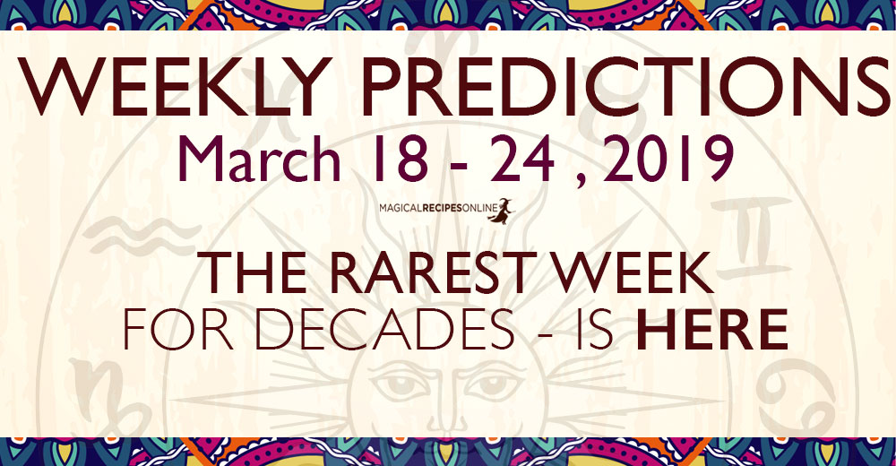 Predictions for the New Week, March 18 - 24, 2019