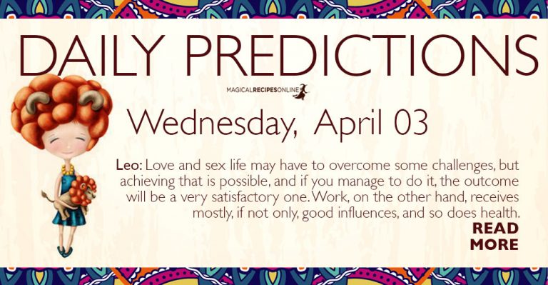 Daily Predictions for Wednesday 03 April 2019