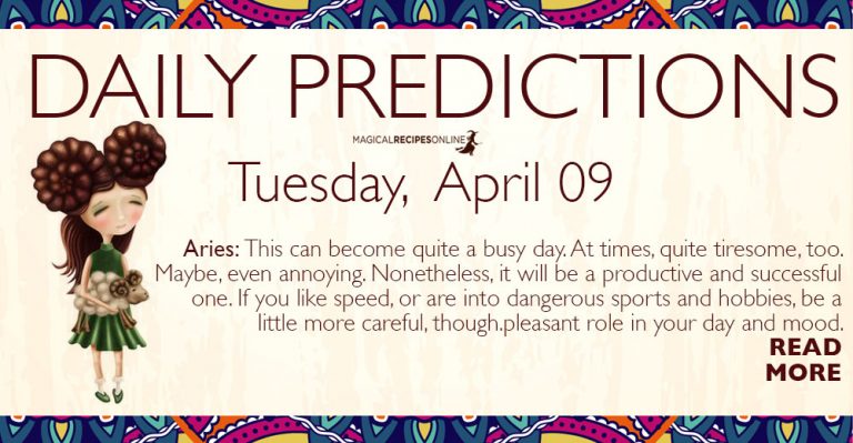 Daily Predictions for Tuesday 09 April 2019