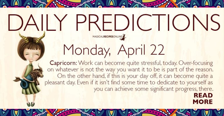 Daily Predictions for Monday 22 April 2019