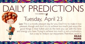 Daily Predictions for Tuesday 23 April 2019