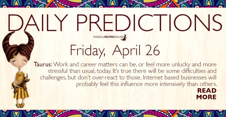 Daily Predictions for Friday 26 April 2019
