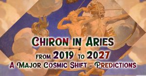 Chiron in Aries 2019 till 2027 - A Major Cosmic Shift