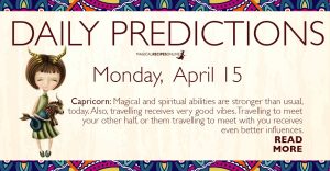 Daily Predictions for Monday 15 April 2019