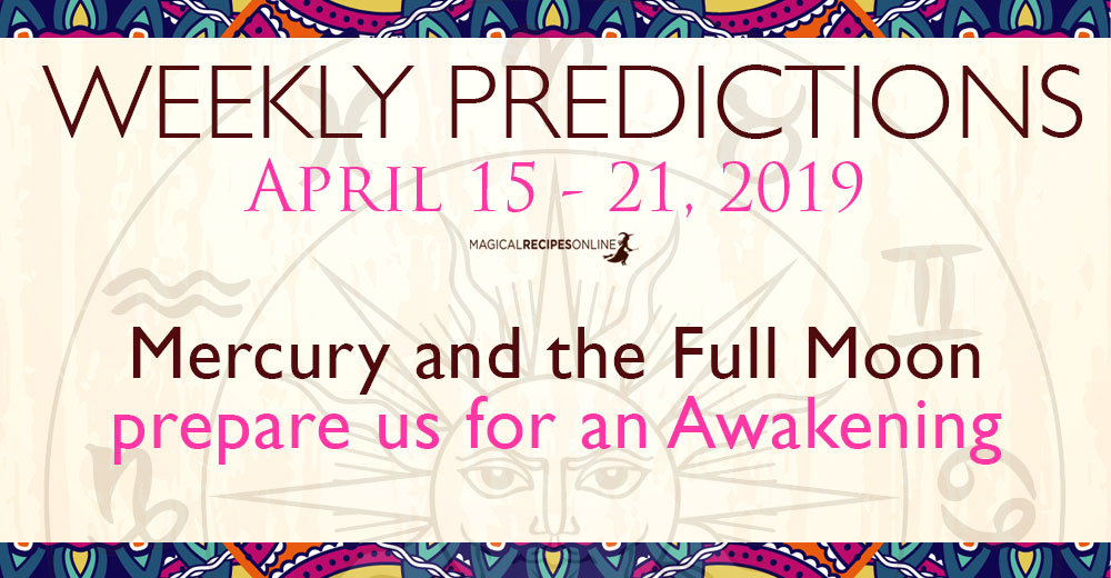 Predictions for the New Week, April 15 - 21, 2019