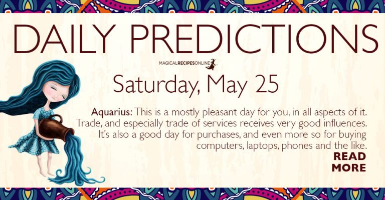Daily Predictions for Saturday 25 May 2019