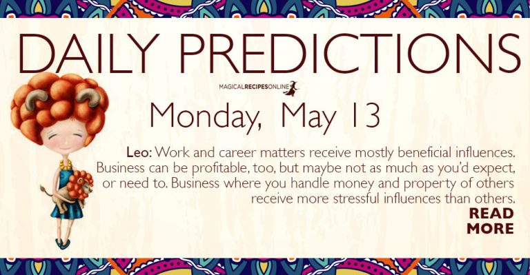 Daily Predictions for Monday 13 May 2019