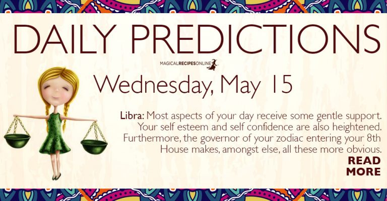 Daily Predictions for Wednesday 15 May 2019