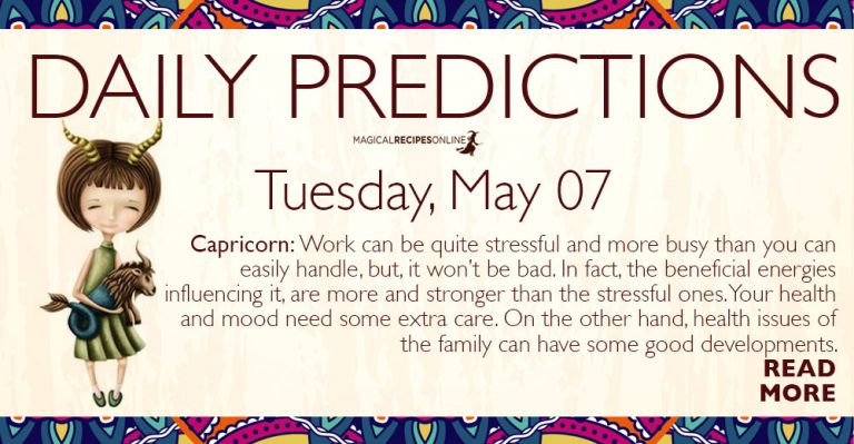 Daily Predictions for Tuesday 07 May 2019