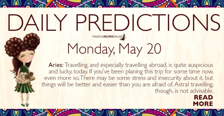 Daily Predictions for Monday 20 May 2019