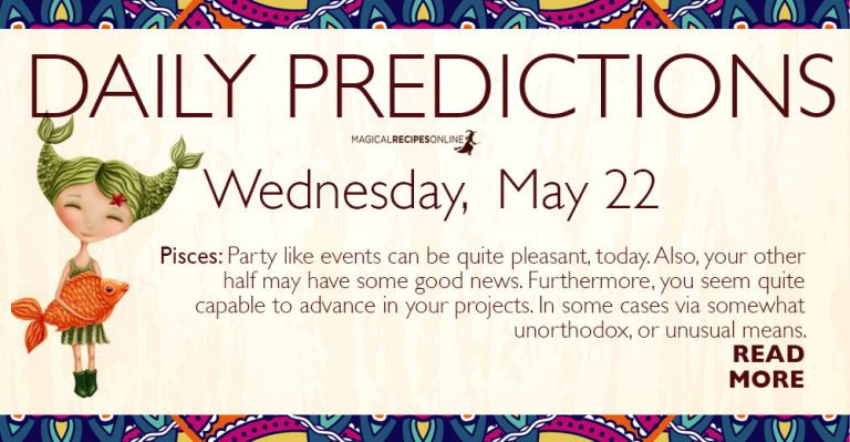 Daily Predictions for Wednesday 22 May 2019