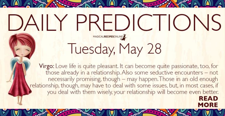 Daily Predictions for Tuesday 28 May 2019