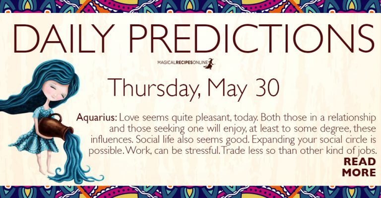 Daily Predictions for Thursday 30 May 2019