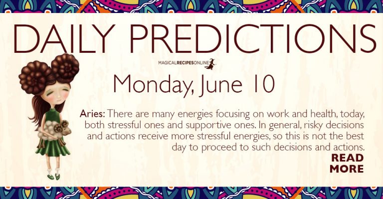 Daily Predictions for Monday 10 June 2019