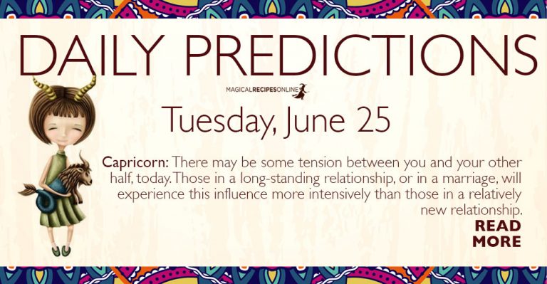 Daily Predictions for Tuesday 25 June 2019