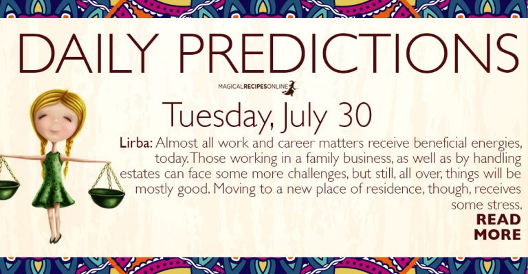 Daily Predictions for Tuesday 30 July 2019