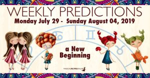 Predictions for the New Week, July 29 - August 04, 2019