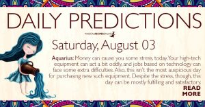 Daily Predictions for Saturday 3 August 2019