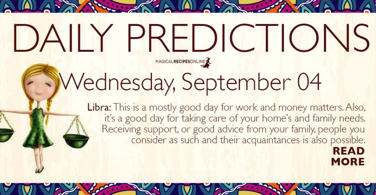 Daily Predictions for Wednesday 04 September 2019