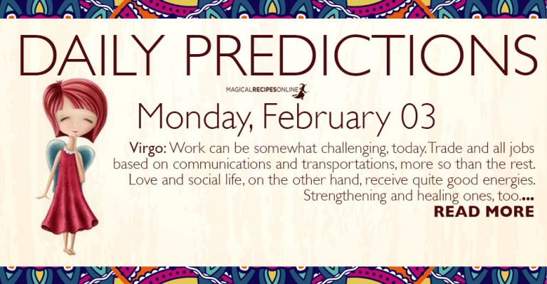 Daily Predictions for Monday 03 February 2020