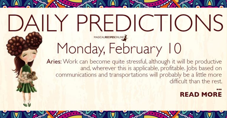 Daily Predictions for Monday 10 February 2020