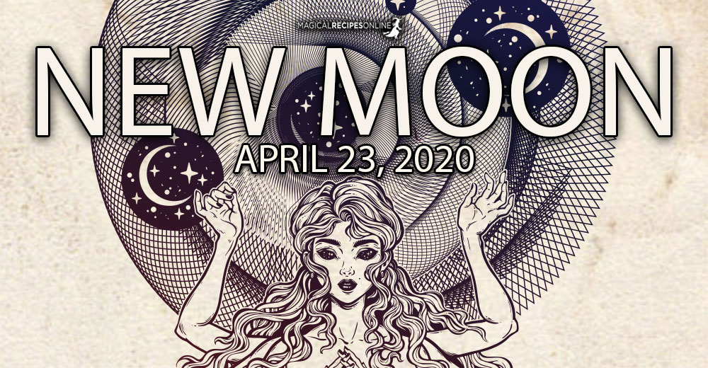 New Moon in Taurus 22/23 April 2020 Magical Recipes Online