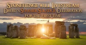 Stonehenge will Livestream Druid's Summer Solstice Celebration for the first time