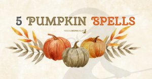 5 Pumpkin Spells