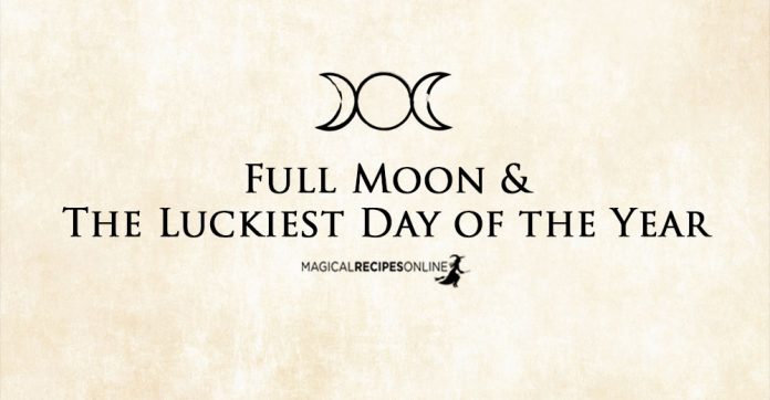 Full Moon & The Luckiest Day of the Year