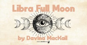 Libra full Moon Sunday March 28th – A New Chapter for Relationships