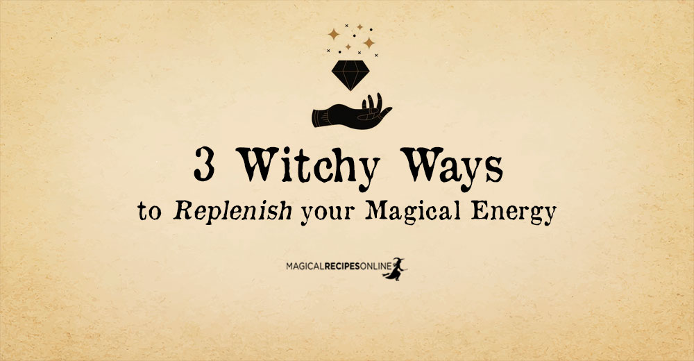 How to Replenish your Magical Energy