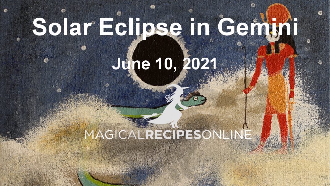 New Moon and Solar Eclipse in Gemini – 10 June 2021 - Magical Recipes ...