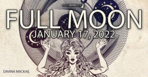 Full Moon in Cancer Jan 17th 2022 – Self-Care is a Super Power Davina Mackail